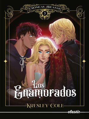 cover image of Crónicas arcanas 3. Los enamorados